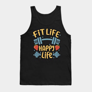 Fit life Happy Life gym and fit lifestyle design Tank Top